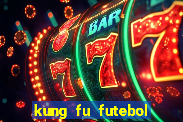 kung fu futebol clube dublado torrent